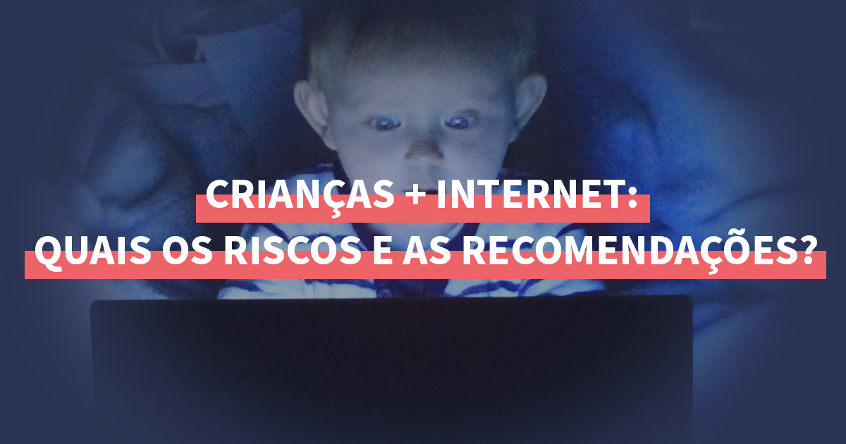 Os riscos e perigos da internet para as crianças