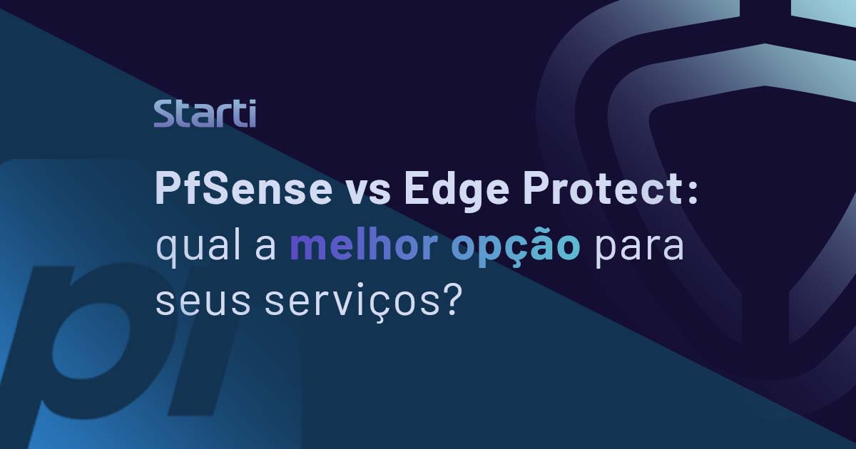 PfSense vs Edge Protect qual a melhor opção para seus serviços?